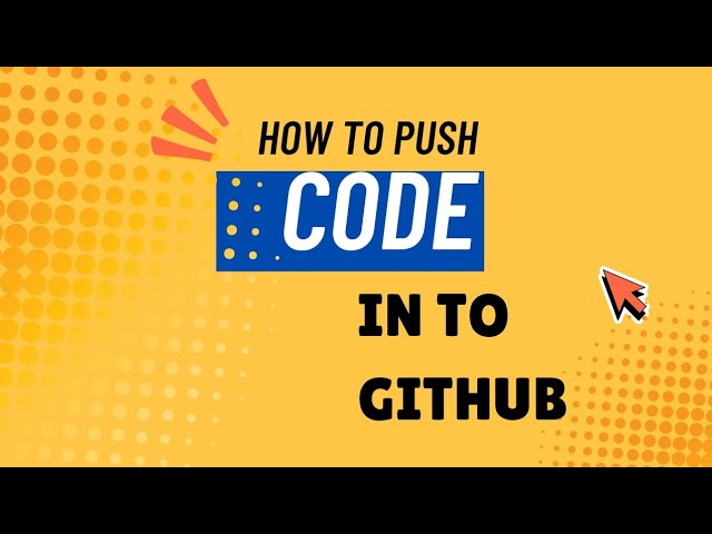 How to push code into github..?