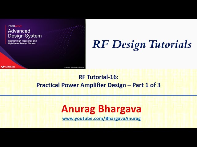 RF Design-16: Practical Power Amplifier Design - Part 1
