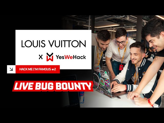 Hack Me I’m Famous #2 – Live Hacking Event with Louis Vuitton