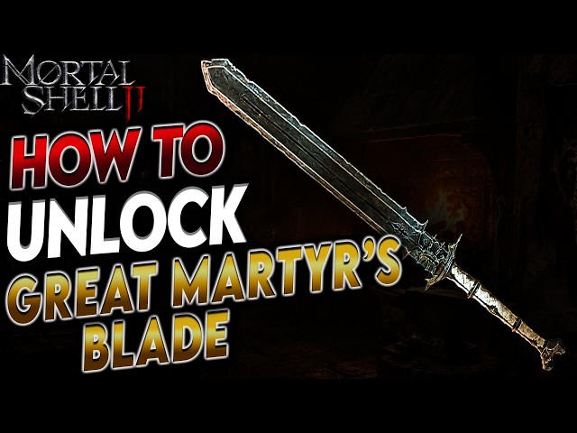 Mortal Shell 2: How to Unlock Great Martyr’s Blade (Complete Guide)
