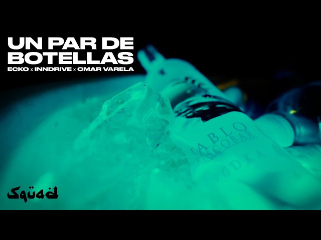 ECKO, Inndrive, Omar Varela - Un Par de Botellas (Visualizer)