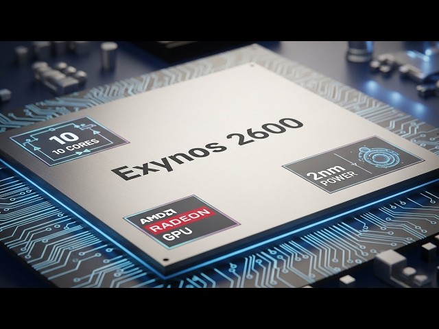 Exynos 2600 Is MASSIVE… 10 Cores, AMD GPU & 2nm Power