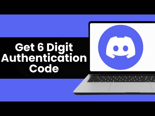 How to Get 6 Digit Authentication Code on Discord