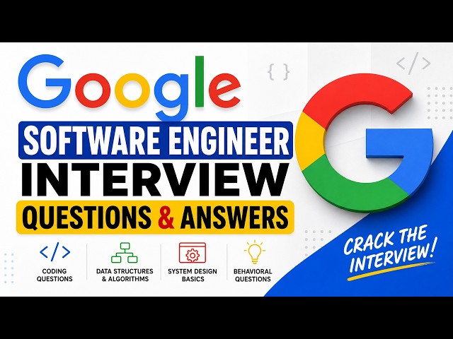 Google Software Engineer Interview Questions & Answers
