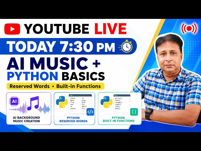 LIVE Today 7:30 PM | AI Background Music + Python Reserved Words & Built-in Functions
