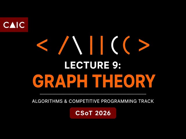 Lecture 9: Graph Theory | CSoT 2026