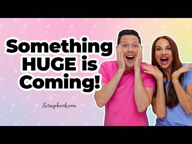 Something HUGE Is Happening At Scrapbook.com! Don’t Miss This Announcement!