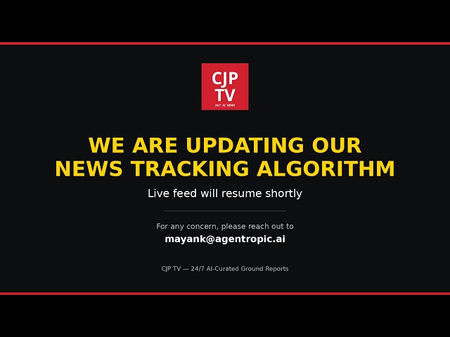 CJP TV | Updating Our News Tracking Algorithm — Back Shortly