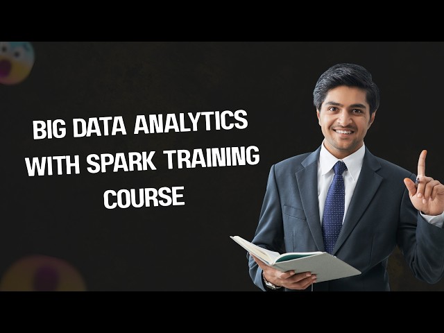 Big Data Analytics with Spark Training Course | Apache Spark Certification | Zoe Talent Solutions