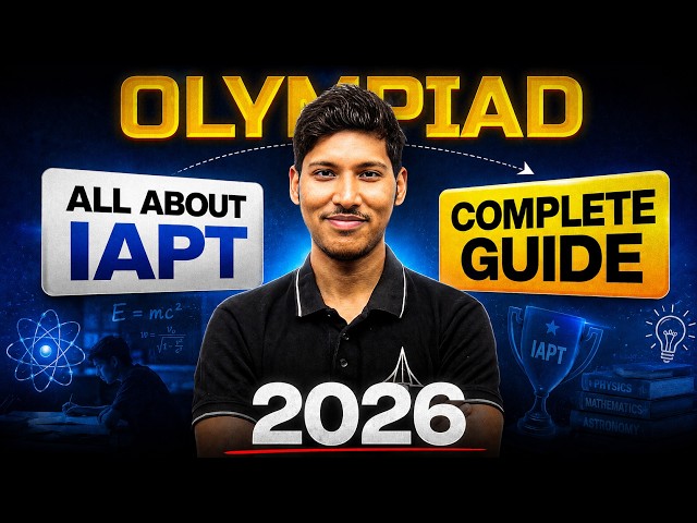 From School Exam to International Olympiad: The Complete IAPT Journey & Guide