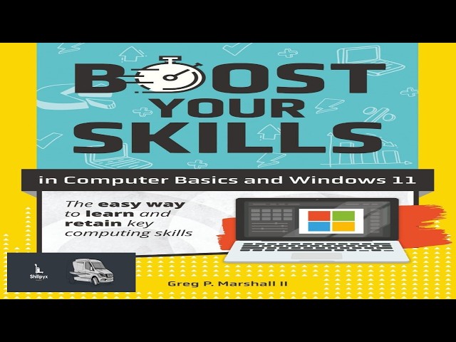 Boost Your Skills In Computer Basics and Windows 11: (+ Online Simulations