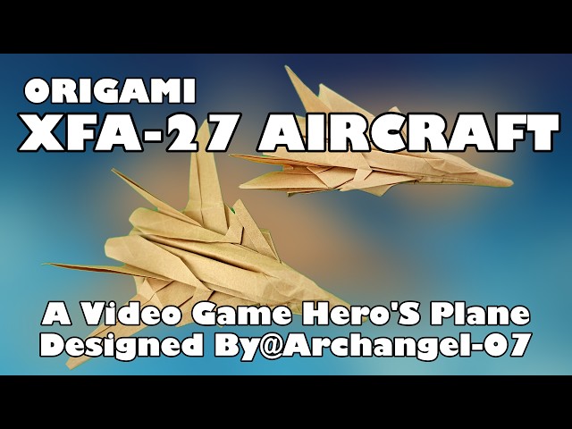 Origami Paper Fighter Jet – XFA-27 Scarface  from Ace Combat  with WORKING SWEPT WINGS & COCKPIT!