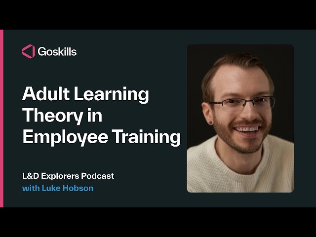Andragogy: Adult Learning Theory in Employee Training | L&D Explorers Podcast with @DrLukeHobson