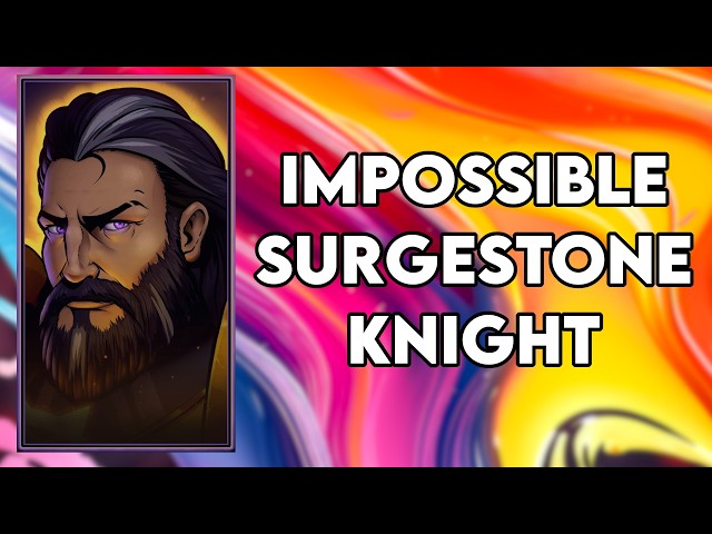 Dawncaster - Impossible Surgestone Knight