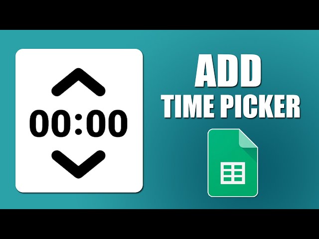 How to add time picker in google sheets