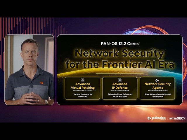 PAN-OS 12.2 Ceres: Network Security for the Frontier AI Era | InterSECt 2026