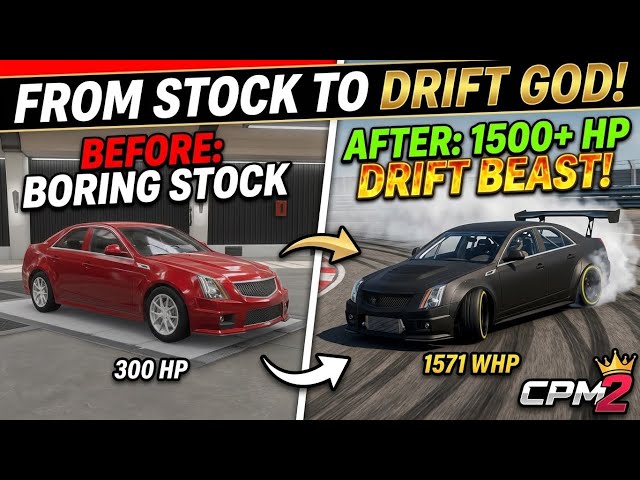 Stock Cadillac CTS-V To 1500HP Drift Beast CPM 2 (FULL TUTORIAL)