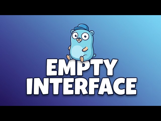 Understanding any in Go - Empty Interface (interface{})