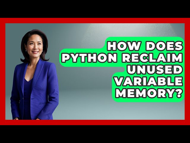 How Does Python Reclaim Unused Variable Memory? - Python Code School