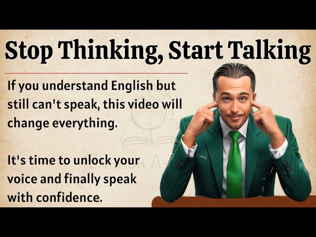 Stop Thinking, Start Speaking || Graded Reader || Speak English Fluently Today ✅