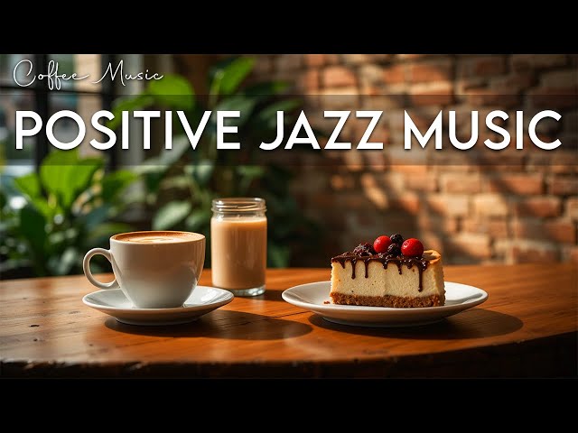 Positive Chill Music ☕ Smooth Jazz & Bossa Nova for Relaxed Study and Happy Focus