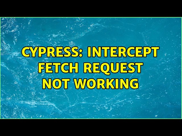Cypress: Intercept fetch request not working