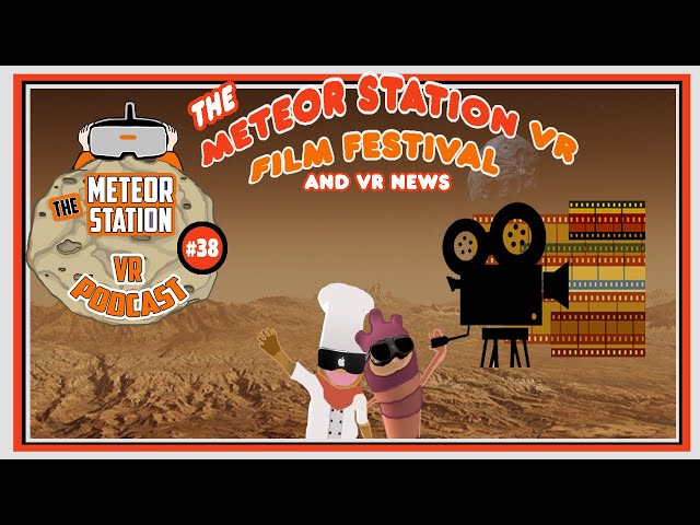 Meteor Station VR Film Festival & VR News  - The Meteor Station Virtual Reality Podcast