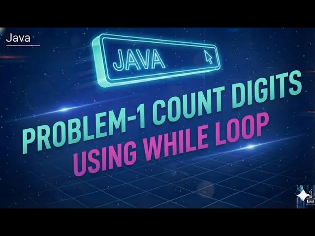 Day31-Count Number of Digits in a Number using While Loop | Java Logic Building for Beginners 2025