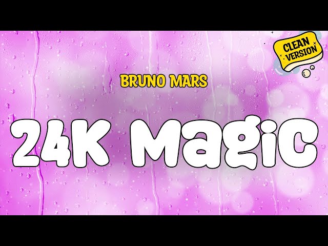 Bruno Mars - 24K MAGIC (Clean Version) Lyrics