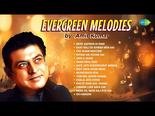 Evergreen Melodies by Amit Kumar | Mere Sapnon Ki Rani | Raat Kali Ek Khwab Men Aai | Old Songs