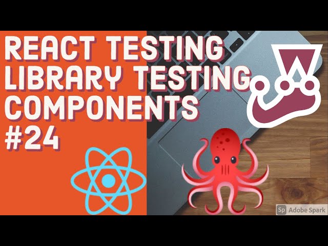 React Testing Library - Testing  react component #24