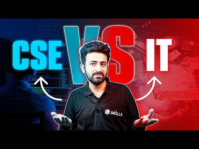CSE vs IT | Computer Science and Information Technology Compared for Students