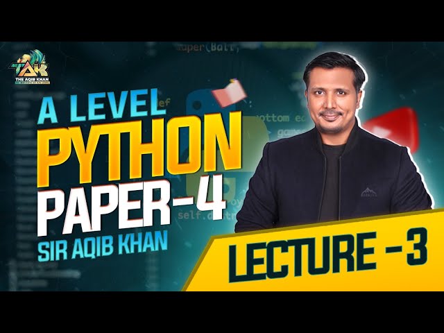A2 Level Python | Lecture 3 | New Exam Series 2026 | Sir AQIB KHAN