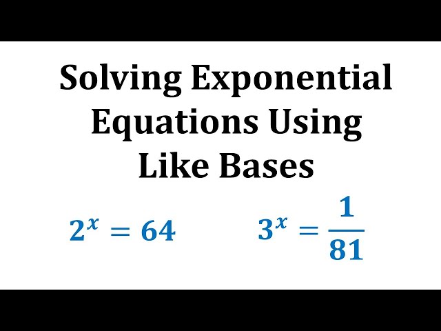 Ex 1:  Solve Exponential Equations Using Like Bases - No Logarithms