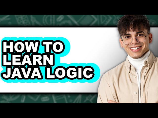How to Learn Java Logic (Easy Method)
