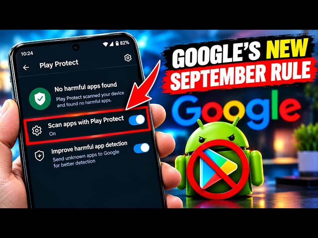 STOP! Google's New September Rule Will Block THIS From Installing On Your Phone