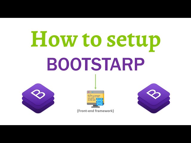 How to setup Bootstrap for Web Development .