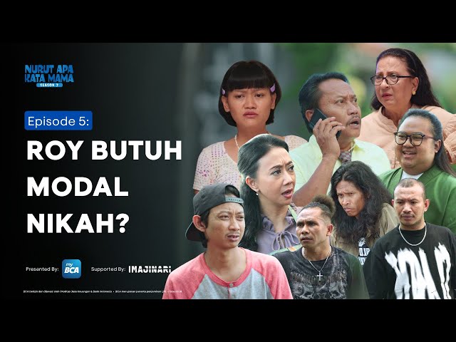 Nurut Apa Kata Mama Season 3 I Episode 5: Roy Butuh Modal Nikah?