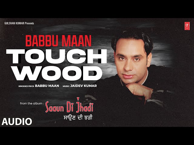 TOUCH WOOD (Full Audio) | BABBU MAAN | VIRAL PUNJABI SONGS 2025