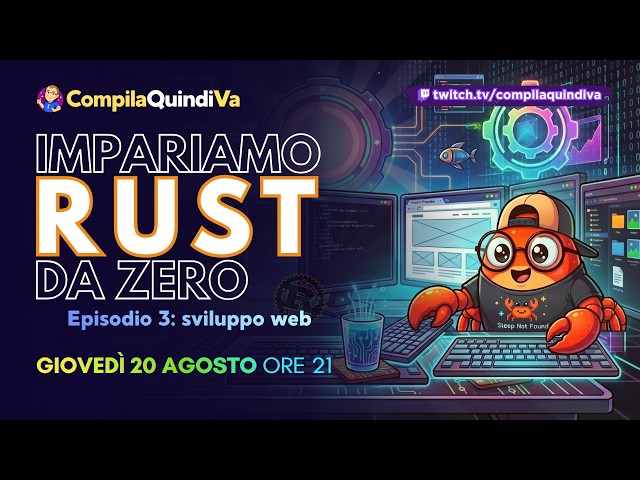 IMPARIAMO #RUST DA ZERO 🦀 Episodio 3: sviluppo web (Live Coding)