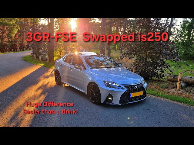 How & why 3GR-FSE swap your IS250! Whole different car!
