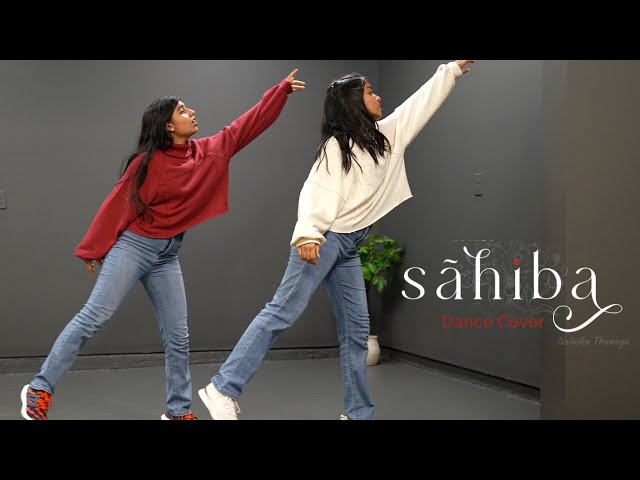 Sahiba | Dance Cover | Nainika & Thanaya