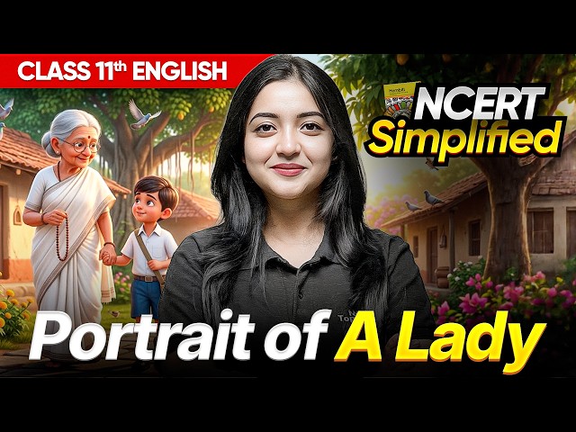 Class 11 English: The Portrait of a Lady - Full Chapter Explanation | NCERT Hornbill