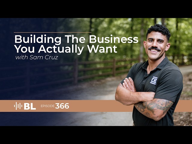 Building the Business You Actually Want with Sam Cruz