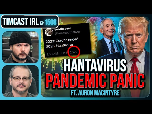 HANTAVIRUS PANDEMIC PANIC, Human To Human Spread Feared  | Timcast IRL