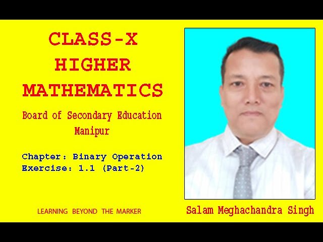 CLASS-X :HIGHER  MATHEMATICS[BOSEM]    BINARY OPERATION [EXERCISE-1.1]