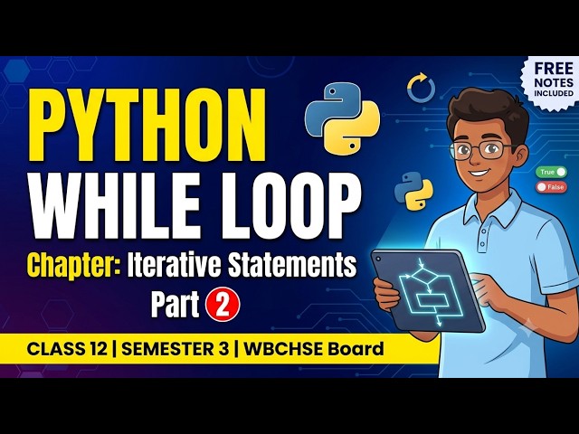Python While Loop Explained | Loop Part 2 | Semester 3 Class 12 WBCHSE | Rahul Sir