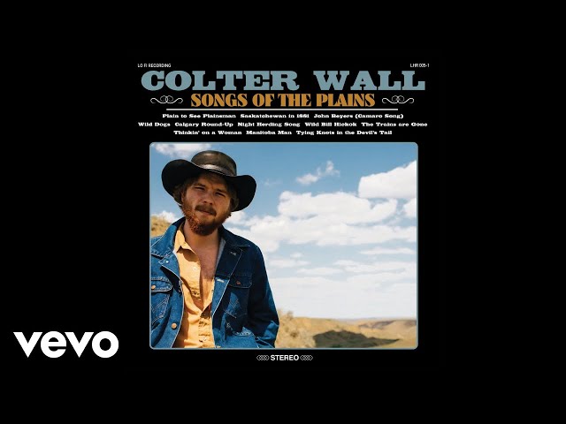 Colter Wall - Saskatchewan in 1881 (Audio)