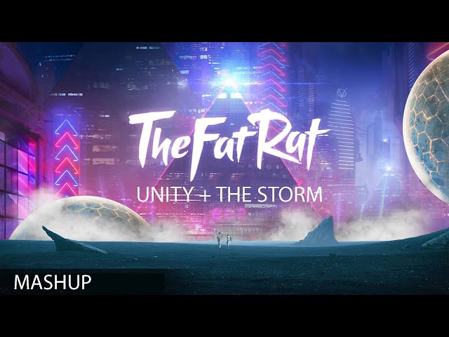 Unity + The Storm - TheFatRat Mashup