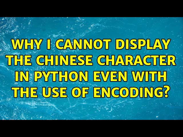 Why i cannot display the chinese character in python even with the use of encoding? (5 Solutions!!)